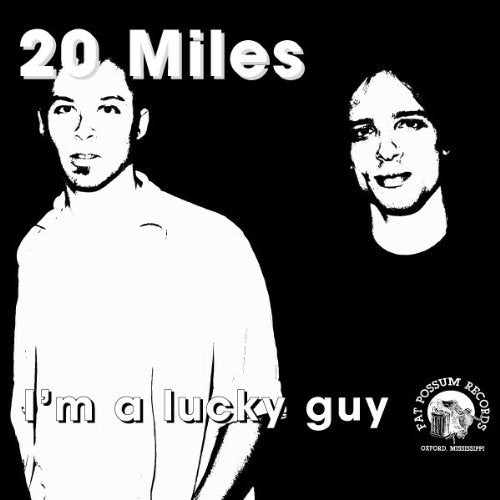 "Album cover with two men's portraits and text '20 Miles' and 'I'm a lucky guy'."