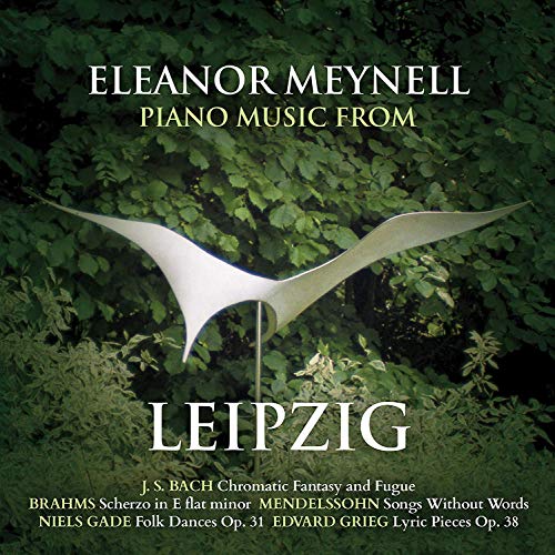 Eleanor Meynell - Bach, Brahms, Mendelssohn, Gade, Grieg: Piano Music from Leipzig [CD]