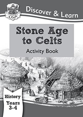 CGP Books - KS2 Discover andamp; Learn: History - Stone Age to Celts Activity Book, Year 3 andamp; 4