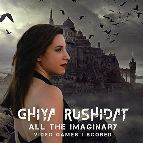 Ghiya Rushidat - All The Imaginary Video Games IVe Scored [CD]