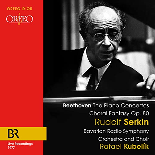 Serkin/kubelik/brso - Ludwig van Beethoven:The Piano Concertos & Choral Fantasy, Op. 80 [CD]