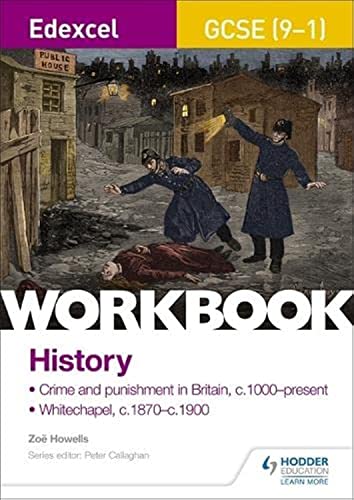 Edexcel GCSE (9-1) History Workbook: Crime and Punishment in Britain, c1000-present and Whitechapel, c1870-c1900