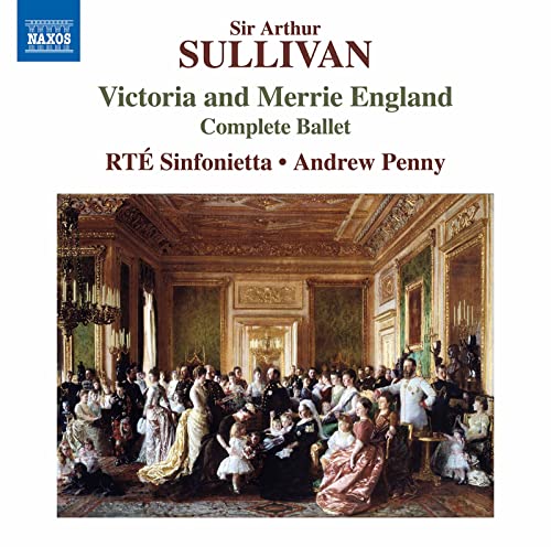 Rte Sinfonietta/penny - Sir Arthur Sullivan: Victoria and Merrie England (Complete Ballet) [CD]