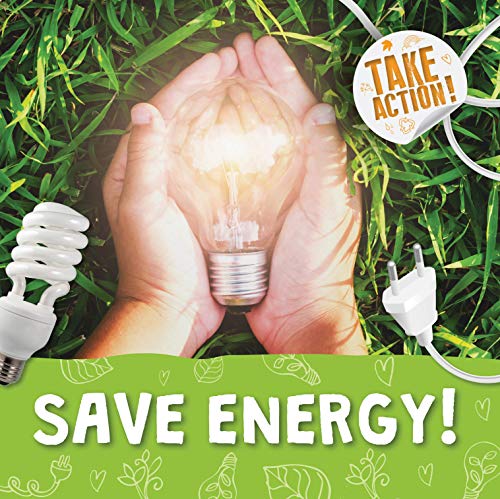 Save Energy! (Take Action!)