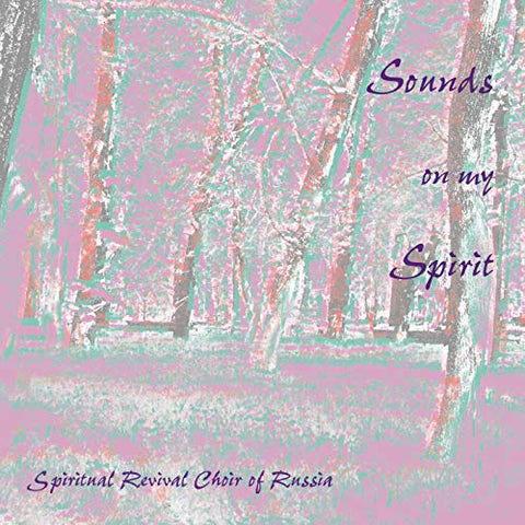 Tchaikovskykastalskychesno - Sounds on my Spirit (Spiritual Revival Choir of Russia) [CD]