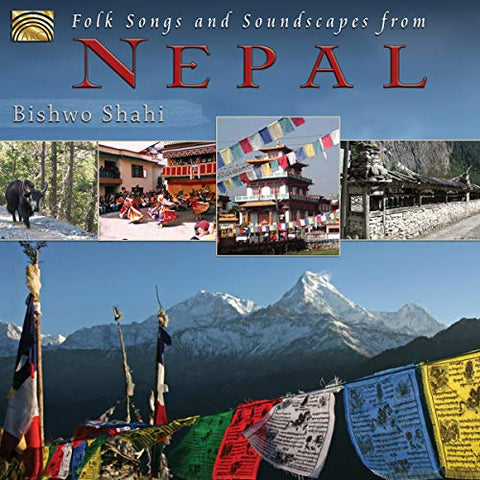 Shahi  Bishwo - Folk Songs And Soundscapes From Nepal [CD]