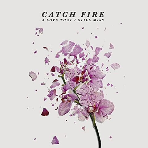 Catch Fire - Love That I Still Miss [CD]