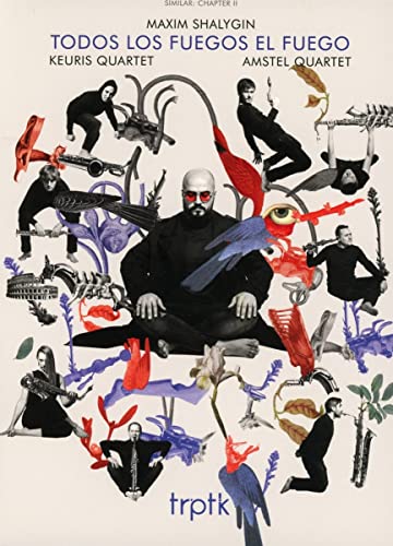Amstel Quartet & Keuris Quarte - Shalygin: Todos Los Fuegos El Fuego [CD]