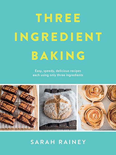 "Book cover with 'Three Ingredient Baking' title, images of baked goods, and author's name."
