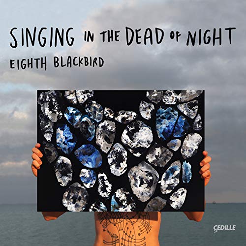 Eighth Blackbird - Singing in the Dead of Night [CD]