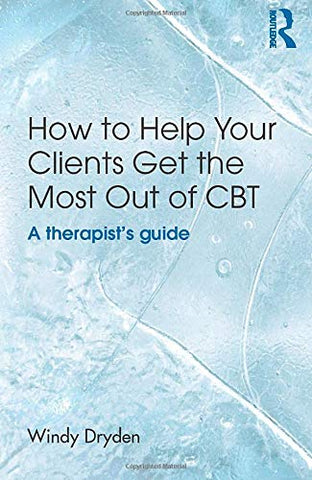 How to Help Your Clients Get the Most Out of CBT: A Therapist's Guide