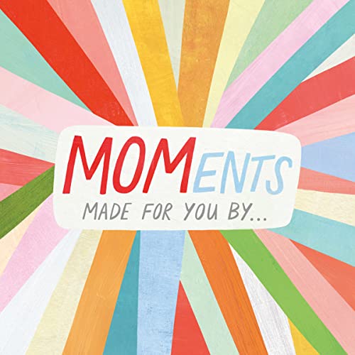 MOMents: Made for You By