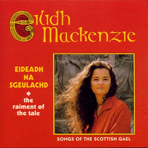 Eilidh Mackenzie - Eideadh Na Sgeulachd: The Raiment Of The Tale [CD]