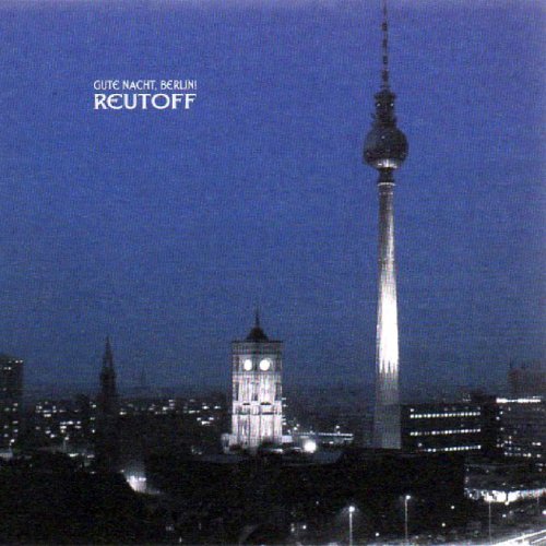 Reutoff - Gute Nacht Berlin [Digipak] [CD]