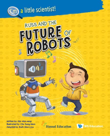 Russ And The Future Of Robots: 0 (I'm A Little Scientist!)