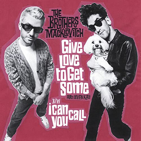 Brothers Macklovitch The - Give Love To Get Some / I Can Call You [7"] [VINYL]