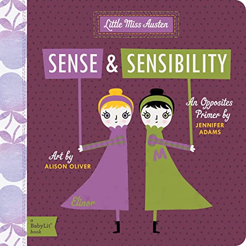 Little Miss Austen: Sense and Sensibility: A Babylit Opposites Primer
