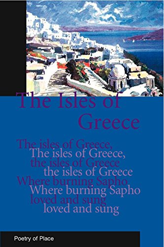 The Isles of Greece (Poetry of Place): A Collection of the Poetry of Place