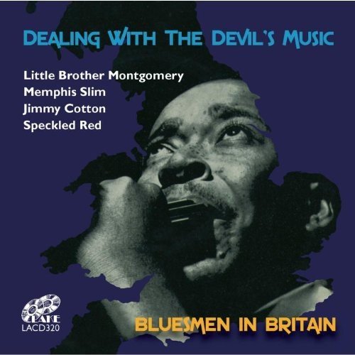 Little Brother Montgomery, Memphis Slim, Jimmy Cotton & Speckled Red - Dealing With The Devil's Music: Bluesmen In Britain [CD]