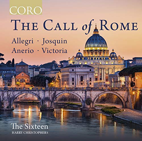 Sixteen/christophers The - The Call of Rome: Music by Allegri, F. Anerio, Josquin and Victoria [CD]