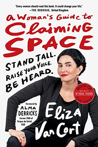 A Woman's Guide to Claiming Space: Stand Tall. Raise Your Voice. Be Heard.