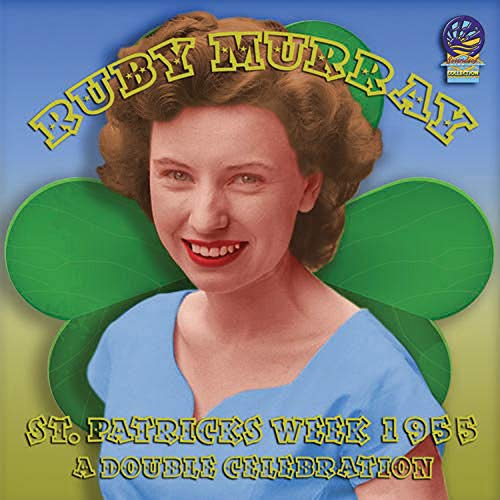 Ruby Murray - St. Patrick's Week 1955, A Double Celebration [CD]