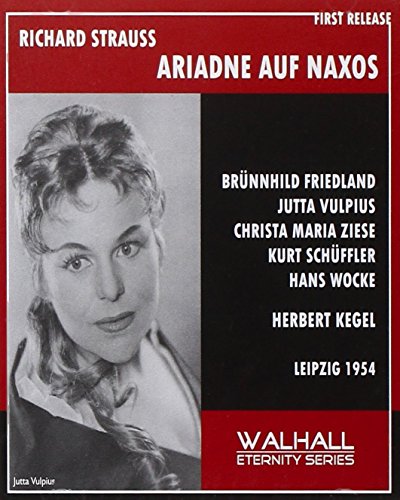 Friedland; Schuffler; Ziese; Wocke; Vulpius; Lauhofer; Radio Orchestra Leipzig/ Herbert Kegel (conductor) - Ariadne Auf Naxos Leipzig 1954 [CD]