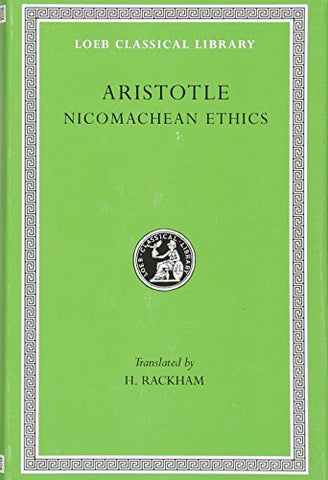 The Nicomachean Ethics: Vol 19 (Loeb Classical Library)