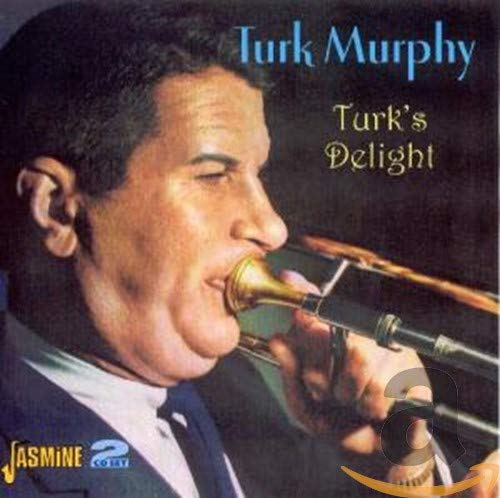 "CD cover featuring a man playing a trombone, with text 'Turk Murphy' and 'Turk's Delight'."