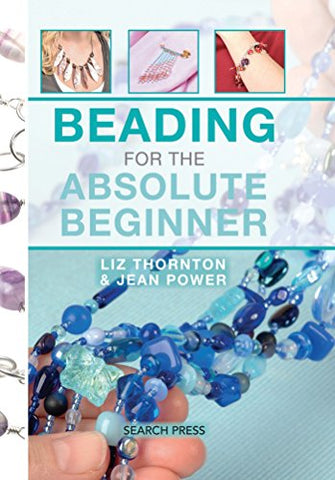 Beading for the Absolute Beginner (Absolute Beginner Craft)