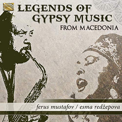 Ferus Mustafov & Esma Redzepov - Legends Of Gypsy Music From Macedonia [CD]