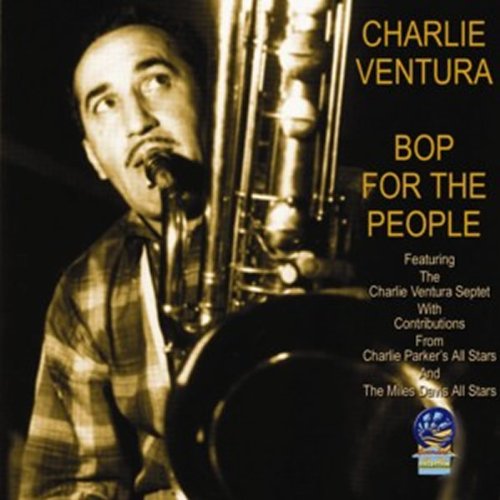 Charlie Ventura - Bop For The People [CD]