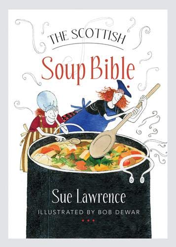 The Scottish Soup Bible (Birlinn Food Bibles)