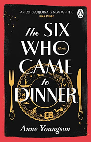 The Six Who Came to Dinner: Stories by Costa Award Shortlisted author of MEET ME AT THE MUSEUM