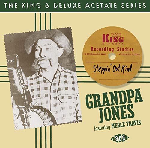Grandpa Jones - Steppin' Out Kind: the King and Deluxe Acetate Series [CD]