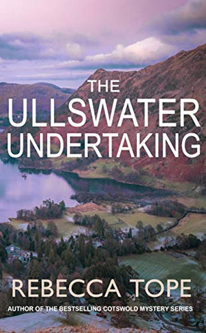 The Ullswater Undertaking (Lake District Mysteries): 10: Murder and intrigue in the breathtaking Lake District