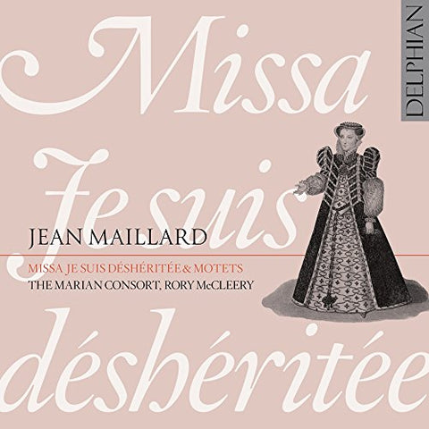 The Marian Consort / Rory Mcc - Maillard: Missa Je Suis Déshéritée & Motets [CD]