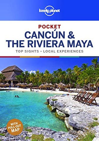 Lonely Planet Pocket Cancun & the Riviera Maya: top sights, local experiences (Travel Guide)