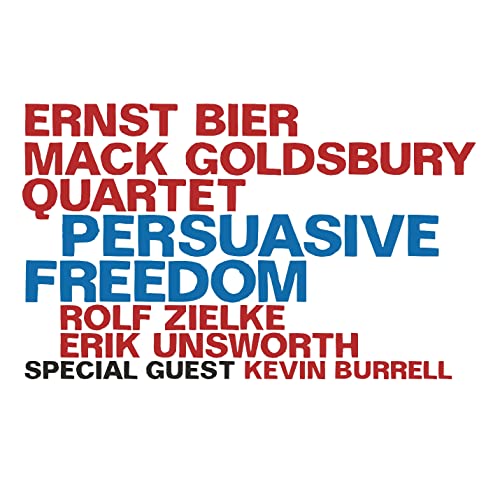 Ernst Bier / Mack Goldsbury Quartet - Persuasive Freedom [CD]