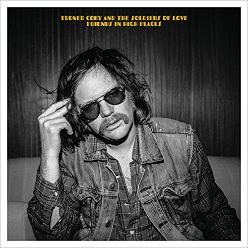 Turner Cody And The Soldiers Of Love - Friends In High Places [CD]
