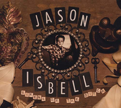 Jason Isbell - Sirens Of The Ditch [CD]