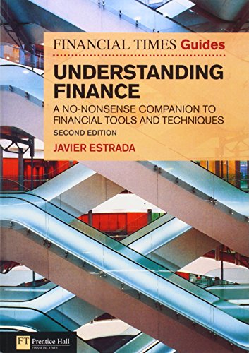 FT Guide to Understanding Finance: A no-nonsense companion to financial tools and techniques (2nd Edition) (Financial Times) (The FT Guides)