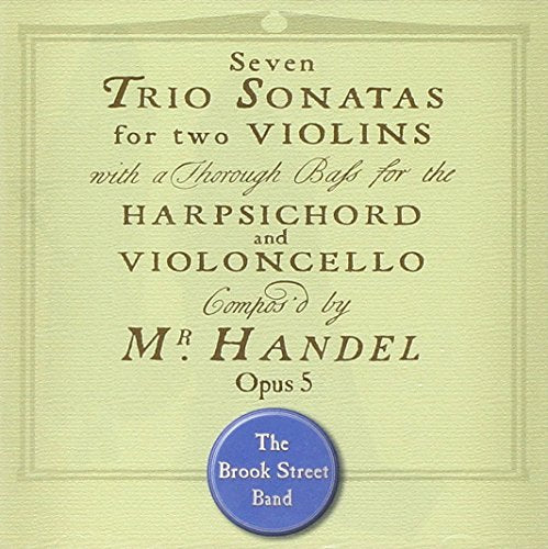 The Brook Street Band - Handel: Trio Sonatas, Opus 5 [CD]