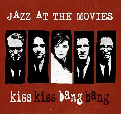 Jazz At The Movies - Kiss Kiss Bang Bang [CD]