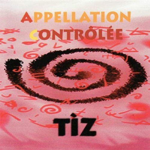 Appellation Controllee - Tiz [CD]