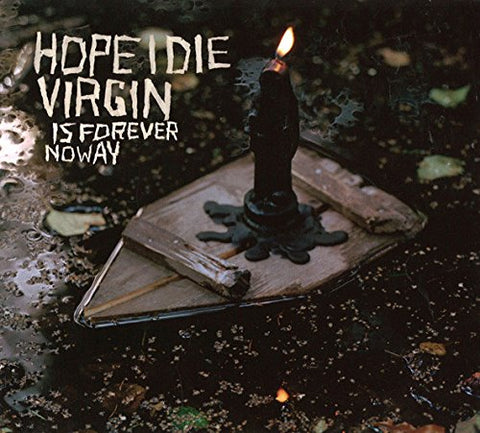Hope I Die Virgin - Is Forever No Way [CD]