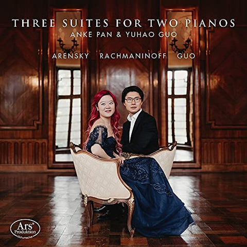 Anke Pan / Yuhao Guo - Three Suites For Two Pianos: Arensky; Rachmaninov; Guo [CD]