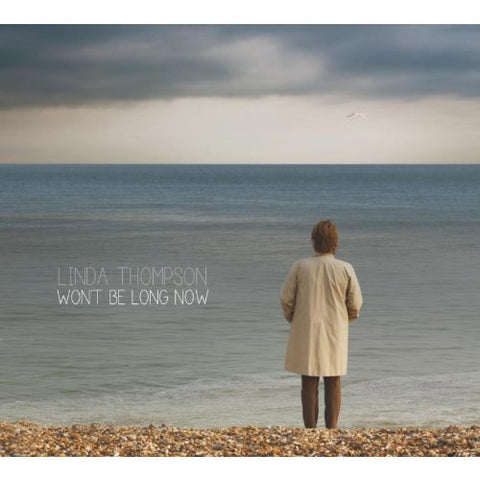 Linda Thompson - WonT Be Long Now [CD]
