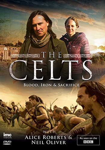 The Celts - Blood, Iron & Sacrifice - Alice Roberts & Neil Oliver - As Seen On Bbc2 [DVD]