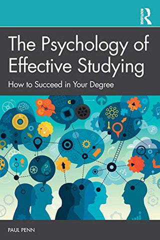 The Psychology of Effective Studying: How to Succeed in Your Degree